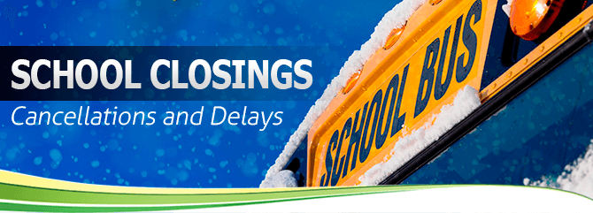School Closings, Delays & Early Dismissals